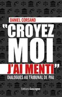 Croyez-moi j'ai menti, Dialogues au tribunal de Pau