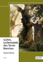 ILONA, La Demoiselle des Terres Blanches