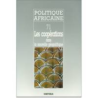 POLITIQUE AFRICAINE N-071, LES COOPERATIONS A L'HEURE D'UNE NOUVELLE GEOPOLITIQUE