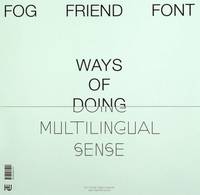 Fog Friend Font, Ways of Doing Multilingual Sense