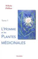 L'homme et les plantes médicinales, Tome 1, Homme Et Les Plantes Medicinales, Tome 1