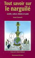 Tout savoir sur le narguilé. Société, culture histoire et santé, société, culture, histoire et santé