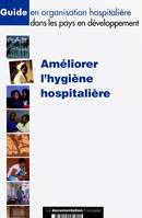 Améliorer l'hygiène hospitalière