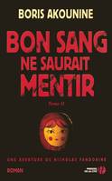 Bon sang ne saurait mentir - tome 2, Bon sang ne saurait mentir, 2 : roman