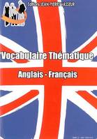 VOCABULAIRE THEMATIQUE ANGLAIS/FRANCAIS