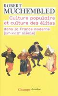 Culture populaire et culture des élites dans la France moderne, XVe-XVIIIe siècle