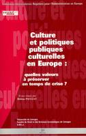 Culture et politiques culturelles en Europe : quelles valeurs à préserver en temps de crise?, quelles valeurs à préserver en temps de crise ?