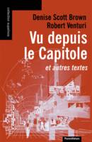 Vu depuis le Capitole / et autres textes