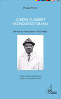 Joseph Cunibert Nkondongo Obama, Héraut de l'éducation (1913-1980)