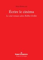 Écrire le cinéma, Le ciné-roman selon Alain Robbe-Grillet : analyse de L'immortelle