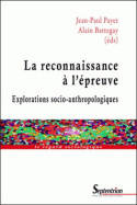 La reconnaissance à l'épreuve, Explorations socio-anthropologiques