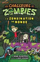 La zombination du monde, La zombination du monde