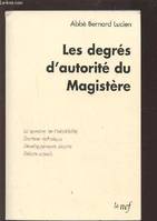 Les degrés d'autorité du magistère, la question de l'infaillibilité, doctrine catholique, développements récents, débats actuels