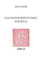 Les manuscrits d’Ange Politien, Catalogue descriptif, avec dix-neuf documents inédits en appendice