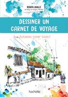 Dessiner en voyage, Astuces pour tous !