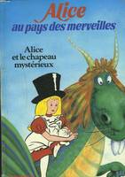 Alice au pays des merveilles, [2], Alice et le chapeau mystérieux