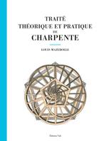 Traité théorique et pratique de charpente