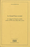 Le Grand tour revisité, Le voyage des Français en Italie (milieu XVIIIe siècle-début XIXe siècle)
