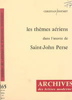 Les thèmes aériens dans l'œuvre de Saint-John Perse