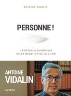 Personne !, L'existence numérique ou la négation de la chair