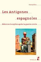 Les Antigones espagnoles, Réécrire le mythe après la Guerre civile
