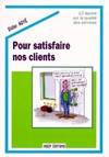 Pour satisfaire nos clients. 12 leçons sur la qualité des services, 12 leçons sur la qualité des services