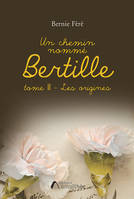 Un chemin nommé Bertille - Tome III