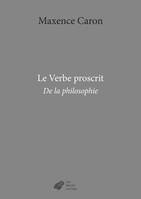 Le Verbe proscrit, De la philosophie