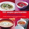 100 soupes gourmandes Weight Watchers, potages, veloutés & soupes du monde sains et savoureux