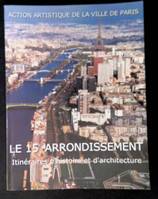 Le 15e arrondissement, itinéraires d'histoire et d'architecture, itinéraires d'histoire et d'architecture