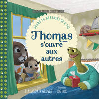 Thomas s’ouvre aux autres, Quand tu ne penses qu’à toi