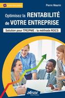 Optimisez la rentabilité de votre entreprise, Solution pour TPE / PME : la méthode ROCS