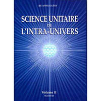 Science unitaire de l'intra-univers., 2, Science unitaire de l'intra-univers