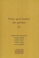 États provisoires du poème., IV, Etats provisoires du poème: Tome 4 Bancquart, Marie-Claire