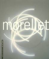 morellet, [exposition, Paris, 28 novembre 2000-21 janvier 2001], Galerie nationale du Jeu de paume