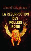 La Résurrection des Poulets rôtis