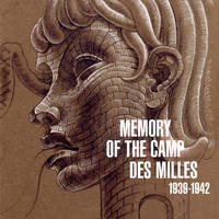 MEMORY OF THE CAMP DES MILLES - 1939-1942 (en anglais)