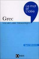 Le mot et l'idée - révision vivante du vocabulaire grec, révision vivante du vocabulaire grec