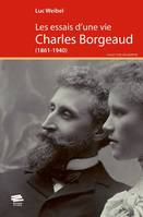 Les Essais d'une vie, Charles Borgeaud (1861-1940)