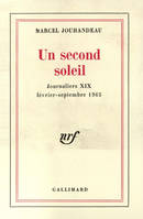 Journaliers, XIX : Un second soleil, (Février - Septembre 1965)