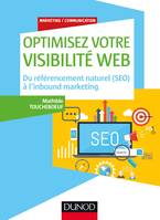 Optimisez votre visibilité Web - Du référencement naturel (SEO) à l'inbound marketing, Du référencement naturel (SEO) à l'inbound marketing