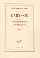 L'Abyssin, Relation des extraordinaires voyages de Jean-Baptiste Poncet, ambassadeur du Négus auprès de Sa Majesté Louis XIV