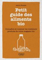 Petit livre de - Petit guide des aliments bio - Connaître et cuisiner les meilleurs produits de votr