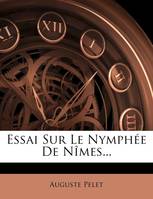 Essai Sur Le Nymphee de Nimes...