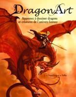 Dragon art, Apprenez à dessiner dragons et créatures de l'univers fantasy