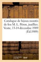 Catalogue de bijoux montés, rivière en brillants, rang de perles, boutons d'oreilles,, broches, bracelets de feu M. L. Péron, joaillier. Vente, 13-14 décembre 1909