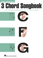 The Ukulele 3 Chord Songbook, Play 50 Great Songs with Just 3 Easy Chords!