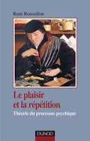 Le plaisir et la répétition - Théorie du processus psychique, Théorie du processus psychique