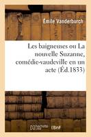 Les baigneuses ou La nouvelle Suzanne, comédie-vaudeville en un acte