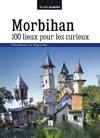 Morbihan - 100 lieux pour les curieux